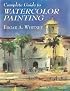 Complete Guide to Watercolor Painting