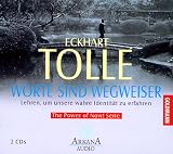 Worte sind Wegweiser: Lehren, um unsere wahre Identit&auml;t zu erfahren - The Power of Now Serie - Eckhart Tolle