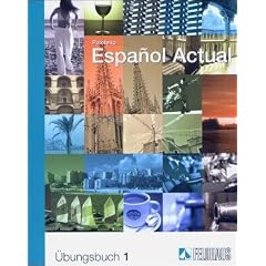 Espa�ol Actual: Espanol Actual 1. �bungsbuch: Spanisch f�r Anf�nger
