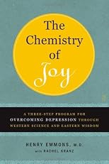 The Chemistry of Joy: A Three-Step Program for Overcoming Depression Through Western Science and Eastern Wisdom
