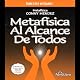 Metafisica Al Alcance De Todos [Metaphysics for Everyone]