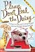 Please Don't Feed the Daisy: Living, Loving, and Losing Weight with the World's Hungriest Dog