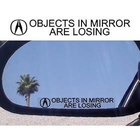 (2) Mirror Decals " OBJECTS IN MIRROR ARE LOSING" for ACURA LEGEND INTEGRA RSX CL RL MDX JDM NSX TL RL RSX NSX MDX RS GS LS RDX SLX TSX VIGOR AWD S TURBO