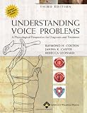 Understanding Voice Problems: A Physiological Perspective for Diagnosis and Treatment
