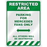  PARKING FOR MERCEDES FANS ONLY  PARKING SIGN