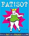 FAT!SO? : Because You Don't Have to Apologize for Your Size