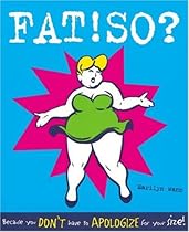 FAT!SO? : Because You Don't Have to Apologize for Your Size