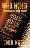 Gospel Grounds and Evidences of the Faith of God's Elect