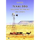 Texas-BBQ: Grillen wie die Rancher und Cowboysvon "Ute Tietje"
