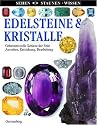 Edelsteine & Kristalle: Geheimnisvolle Sch&auml;tze der Erde. Aussehen, Entstehung, Bearbeitung
