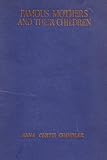 Review Frederick A. Stokes  / Famous Mothers and Their Children (Blue Hardcover 1939 Printing, Second Edition)
