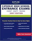 Kaplan Catholic High School Entrance Exams, 2007 Edition: COOP, HSPT, & TACHS