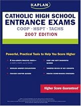 Kaplan Catholic High School Entrance Exams, 2007 Edition: COOP, HSPT, & TACHS