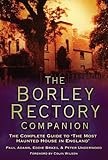 The Borley Rectory companion : the complete guide to 'the most haunted house in England'