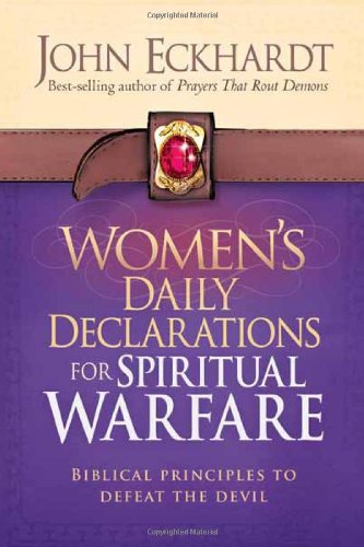Women's Daily Declarations for Spiritual Warfare: Biblical Principles to Defeat the Devil