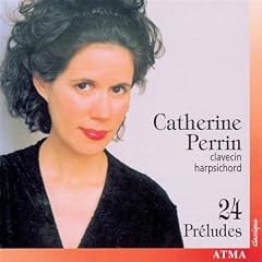 Harpsichord Recital: Perrin, Catherine - Rameau, J.-P. / Handel, G.F. / Sweelinck, J.P. / Bach, J.S. / D'Anglebert, J.-H. / Bull, J. (24 Preludes)