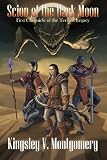Scion of the Dark Moon: First Chronicle of the Terralis Legacy
