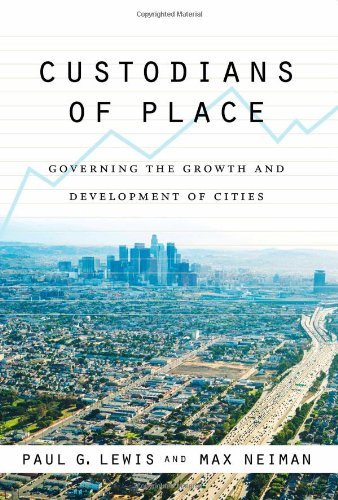 Custodians of Place: Governing the Growth and Development of Cities (American Governance and Public Policy series) (American Government and Public Policy)