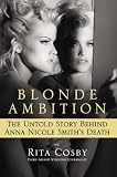 Blonde Ambition: The Untold Story Behind Anna Nicole Smith's Death