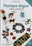 Plastique dingue : Petits cadeaux