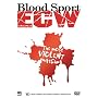 WWE: Blood Sport ECW - The Most Violent Matches [2005] (REGION 1) (NTSC)