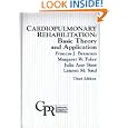 Cardiopulmonary Rehabilitation: Basic Theory and Application... by Margaret Wiley Foley, Julie Ann Starr, Lauren M. Saul, and Frances J. Brannon