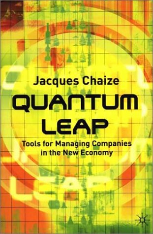 The Quantum Leap: Tools for Managing Companies in the New Economy
