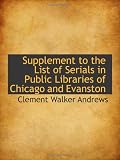 Supplement to the List of Serials in Public Libraries of Chicago and Evanston