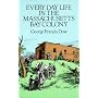 Every Day Life in the Massachusetts Bay Colony
