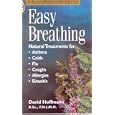 Easy Breathing: Natural Treatments Asthma, Colds, Allergies, Sinusitis (A Storey medicinal herb... by David Hoffmann