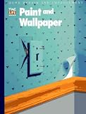 Paint and Wallpaper (Home Repair and Improvement (Updated Series))