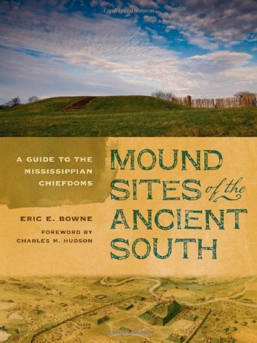 mound sites of the ancient south a guide to the mississippian chiefdoms