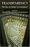 Transparency: The Key to Better Governance (Proceedings of the British Academy)