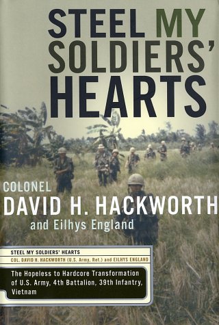Steel My Soldiers' Hearts: The Hopeless to Hardcore Transformation of the U.S. Army, 4th Battalion, 39th Infantry, Vietnam