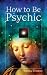 Book How to Be Psychic