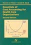 Essentials of Cost Accounting for Health Care Organizations (2nd Edition)