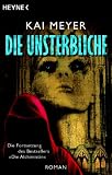 Die Unsterbliche - Kai Meyer