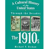 a cultural history of the united states through the decades the 1910s