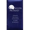 Silver Nomad: Journeys And Places to Discover in Your Retirement