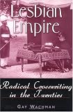 Lesbian Empire: Radical Crosswriting in the Twenties