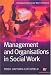 Management and Organisations in Social Work (Transforming Social Work Practice)