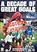 Football Heaven - A Decade Of Great Goals [DVD]