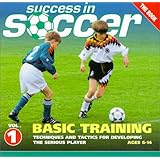 Success in Soccer Basic Training: Techniques and Tactics for Developing the Serious Player (Ages 6-14)