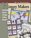 History Makers: A Questioning Approach to Reading & Writing Biographies