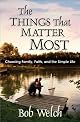 The Things That Matter Most: Choosing Family, Faith and the Simple Life