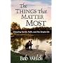 The Things That Matter Most: Choosing Family, Faith and the Simple Life