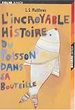 L'incroyable Histoire du Poisson dans sa Bouteille
