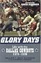 Glory Days: Life with the Dallas Cowboys, 1972-1998 Glory Days: Life with the Dallas Cowboys, 1972-1998
