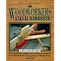 The Woodworker's Visual Handbook: From Standards to Syles, from Tools to Techniques : The Ultimate Guide to Every Phase of Woodworking