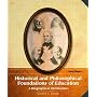 Historical and Philosophical Foundations of Education: A Biographical Introduction (4th Edition)